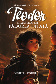 Teodor si misterul din padurea uitata vol.2